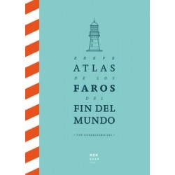 BREVE ATLAS DE LOS FAROS DEL FIN DEL MUNDO