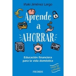 APRENDE A AHORRAR "EDUCACIÓN FINANCIERA PARA LA VIDA DOMÉSTICA"