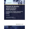 Manual de derecho administrativo. Parte general I "Fundamentos, Fuentes, Organización, Potestades de la Administración Pública,