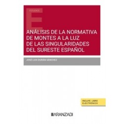 Análisis de la normativa de montes a la luz de las singularidades del sureste español