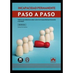 Incapacidad permanente. Paso a paso "Todo lo que debemos saber sobre la incapacidad permanente y...