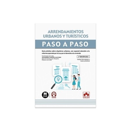 Arrendamientos urbanos y turísticos. Paso a Paso "Guía práctica sobre alquileres urbanos, con especial atención a la reforma op