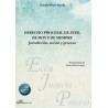 Derecho procesal de ayer, de hoy y de siempre "Jurisdicción, acción y proceso"