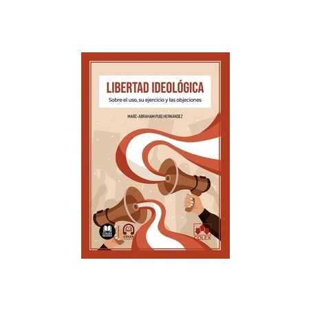 Libertad ideológica "Sobre el uso, su ejercicio y las objeciones"