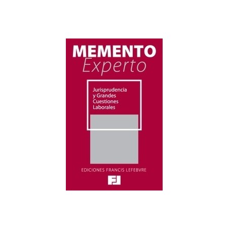 Memento Experto Jurisprudencia y Grandes Cuestiones Laborales