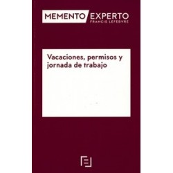 Memento Experto Vacaciones, Permisos y Jornada de Trabajo