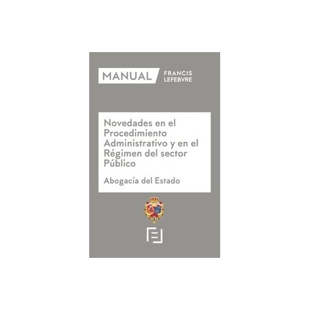 Manual Novedades en el Procedimiento Administrativo y en el Régimen del Sector Público (Abogacía del Estado)