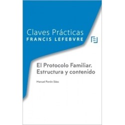 Libro Electrónico: Claves Prácticas el Protocolo Familiar. Estructura y Contenido "Empresa Familiar"