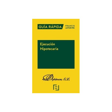 Guía Rápida. Ejecución Hipotecaria "Incluye la L 5/2019 Reguladora De Los Contratos De Crédito Inmobiliario"