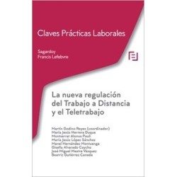 Claves Prácticas. la Nueva Regulación del Trabajo a Distancia y el Teletrabajo