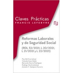 Reformas Laborales y de Seguridad Social (RDL 32/2021, L 20/2021, L 21/2021 y L 22/2021)