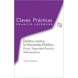 Delitos contra la Hacienda Pública: Fiscal, Seguridad Social y Subvenciones