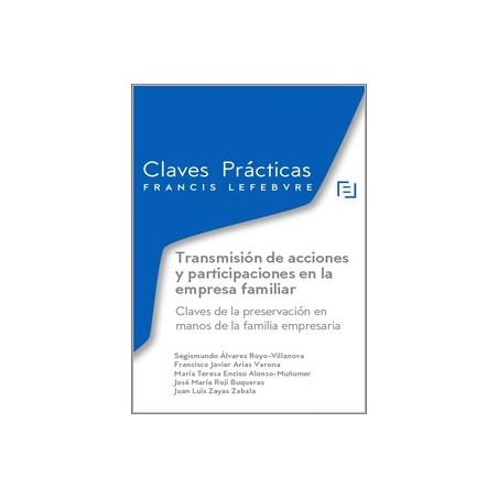 Transmisión de acciones y participaciones en la empresa familiar "Claves de la preservación en manos de la familia empresaria"