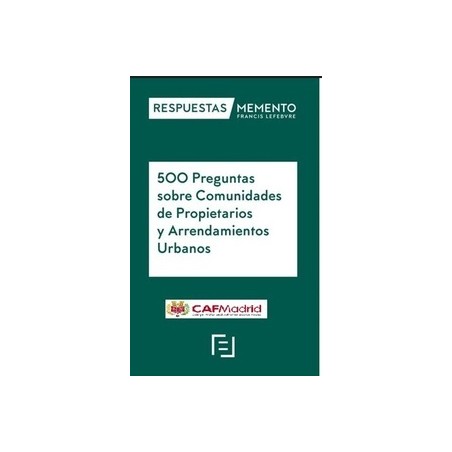 500 PREGUNTAS SOBRE COMUNIDADES DE PROPIETARIOS "Respuestas Memento"