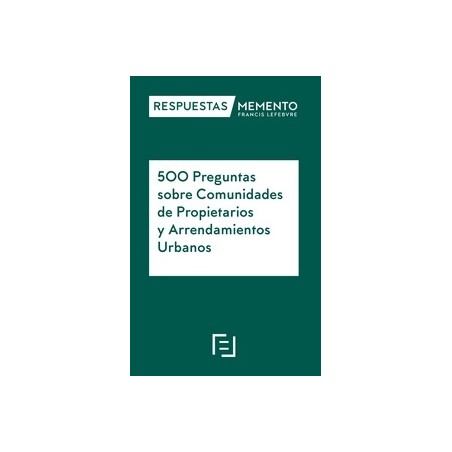 500 Preguntas sobre Comunidades de Propietarios y Arrendamientos Urbanos