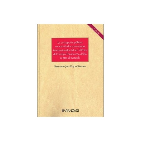 La corrupción pública en actividades económicas internacionales "del art. 286 ter del Código Penal como delito contra el mercad