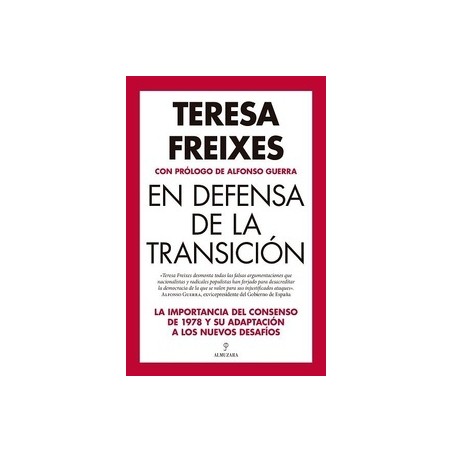 EN DEFENSA DE LA TRANSICION "La importancia del consenso de 1978 y su adaptacion a los nuevos desafios"