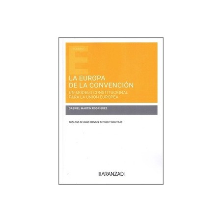 La Europa de la convención "Un modelo constitucional para la Unión Europea"