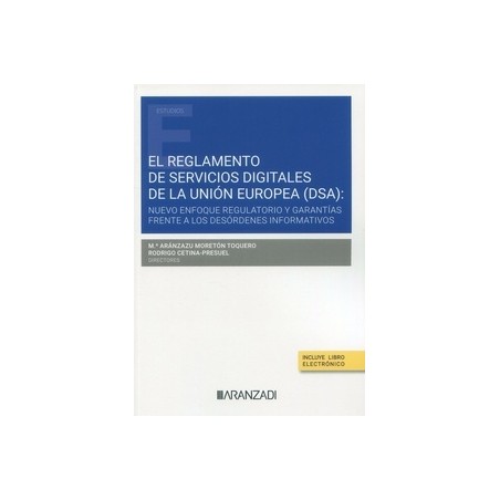 El nuevo reglamento de servicios digitales de la Unión Europea (DSA) "nuevo enfoque regulatorio y garantías frente a los desórd