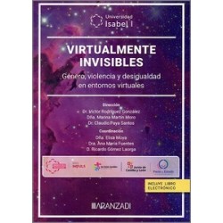 Virtualmente invisible: género, violencia y desigualdad en entornos virtuales (Papel + Ebook)