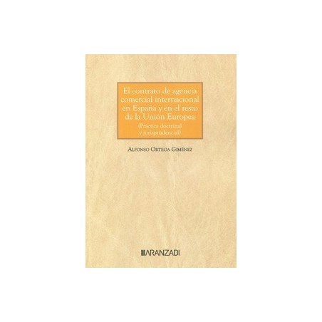 El contrato de agencia comercial internacional en España y en el resto de la Unión Europea