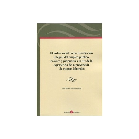 El orden social como jurisdicción integral del empleo público "balance y propuesta a la luz de la experiencia de la prevención 