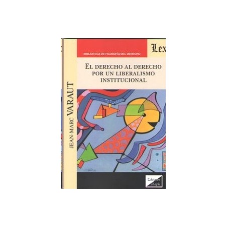 El Derecho al Derecho por un Liberalismo Institucional