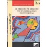 El Derecho al Derecho por un Liberalismo Institucional