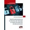 Garantía administrativa de los derechos del interesado en materia de protección de datos personales