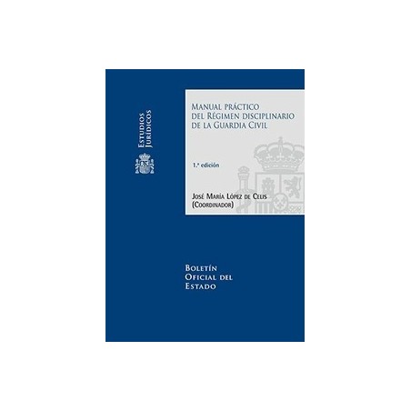Manual práctico del régimen disciplinario de la Guardia Civil