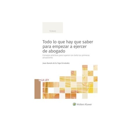Todo lo que hay que saber para empezar a ejercer de abogado "Impresión Bajo Demanda"