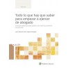 Todo lo que hay que saber para empezar a ejercer de abogado "Impresión Bajo Demanda"