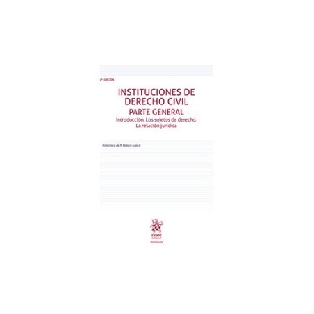 Instituciones de derecho civil. Parte General 2022 "Introducción. Los sujetos de derecho. La relación jurídica"