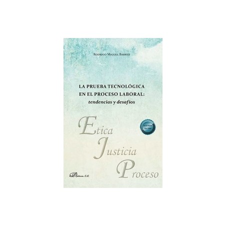 La prueba tecnológica en el proceso laboral: tendencias y desafíos