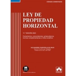 Ley de Propiedad Horizontal. Código comentado 2023 "Concordancias, comentarios, jurisprudencia, normas complementarias e índice