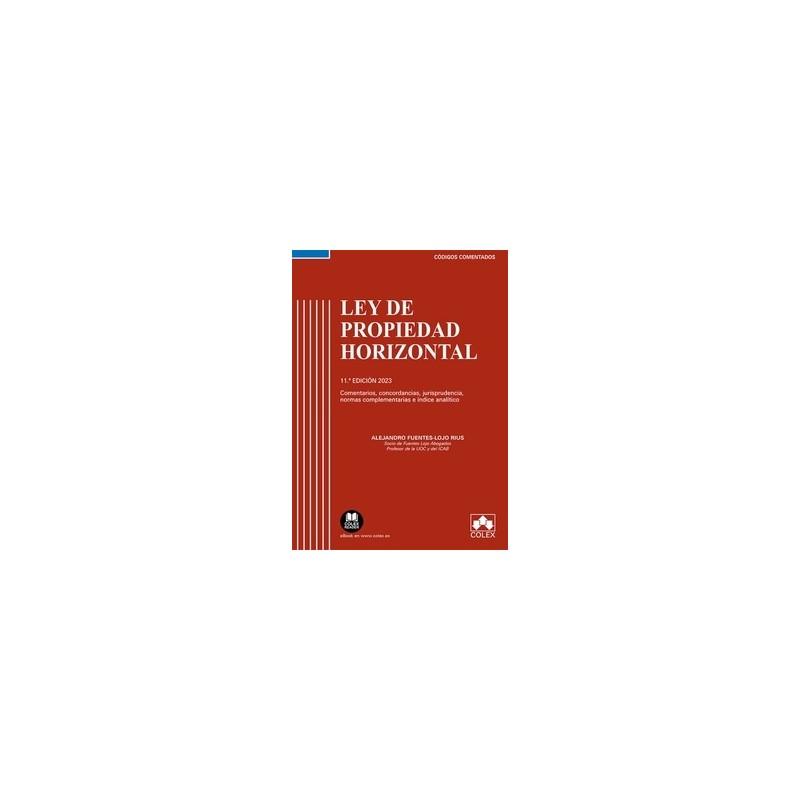 Ley de Propiedad Horizontal. Código comentado 2023 "Concordancias, comentarios, jurisprudencia, normas complementarias e índice