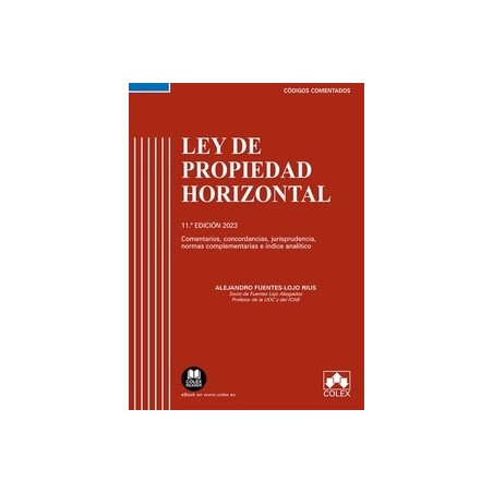 Ley de Propiedad Horizontal. Código comentado 2023 "Concordancias, comentarios, jurisprudencia, normas complementarias e índice