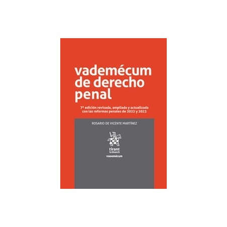 Vademécum de Derecho Penal 7ª edición revisada, ampliada y actualizada con las reformas penales de 2022 y 2023