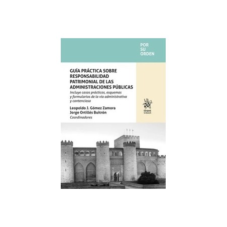 Guía práctica sobre responsabilidad patrimonial de las administraciones públicas "Incluye casos prácticos, esquemas y formulari