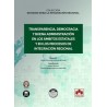 Transparencia, democracia y buena administración en los ámbitos estatales y en los procesos de "integración regional"