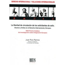 La libertad de circulación de los solicitantes de asilo "Alcance y límites en el Derecho Internacional y Europeo"