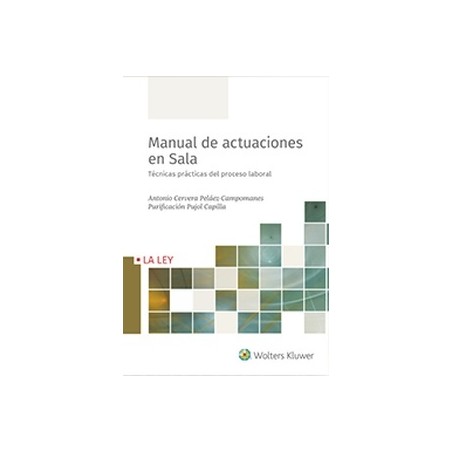 Manual de actuaciones en Sala "Técnicas prácticas del proceso laboral"