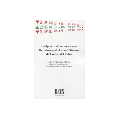 La hipoteca de aeronave en el Derecho español y en el sistema de Ciudad del Cabo
