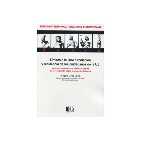 Límites a la libre circulación y residencia de los ciudadanos de la Unión Europea "Mención especial XVIII Premio Andaluz de Inv