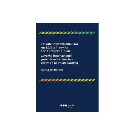 Private International Law on Rights in rem in the European Union "Derecho internacional privado sobre derechos reales en la Uni