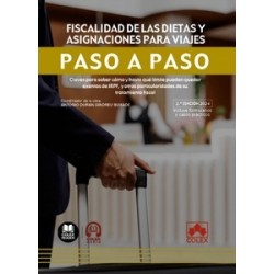 Fiscalidad de las dietas y asignaciones de viaje. Paso a paso "Claves para saber cómo y hasta qué...