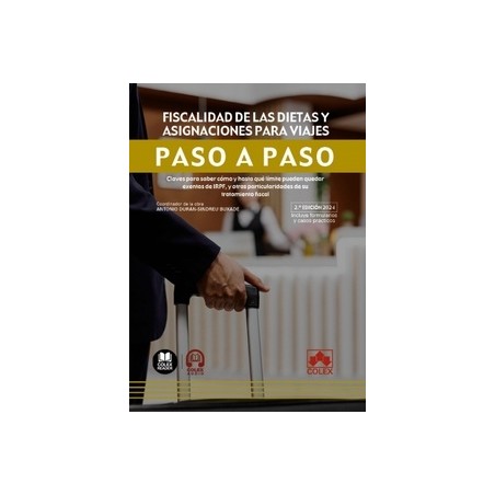 Fiscalidad de las dietas y asignaciones de viaje. Paso a paso "Claves para saber cómo y hasta qué límite pueden quedar exentas 