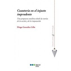 Coautoría en el injusto imprudente "Una propuesta analítica desde las teorías de la acción y de la imputación"