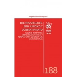 Delitos sexuales. Bien jurídico y consentimiento. Algunas reflexiones sobre violencia sexual