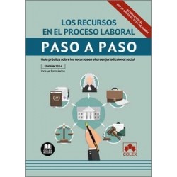 Los recursos en el proceso laboral. Paso a paso. Incluye Formularios "Guía práctica sobre los...